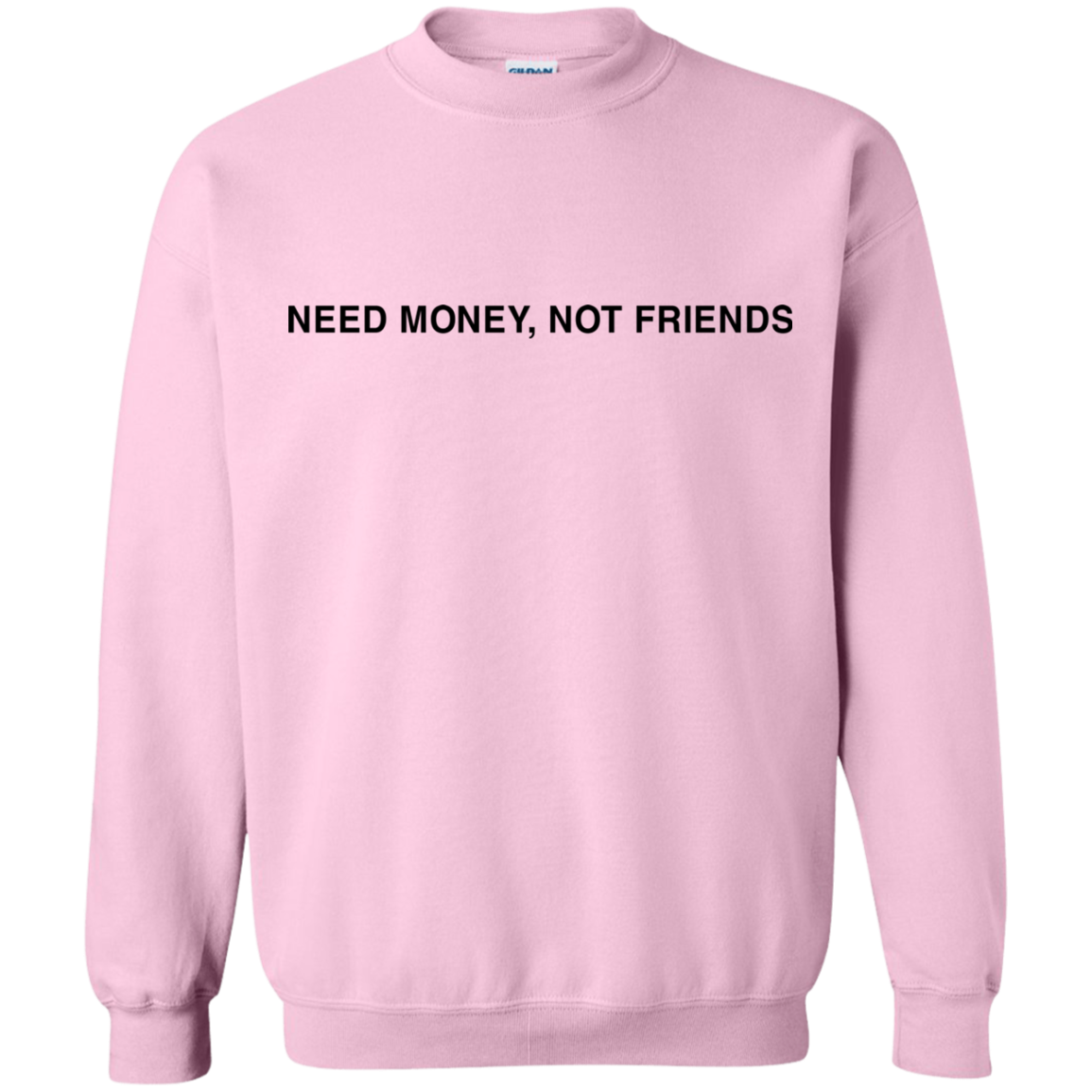 Need Money Not Friends Shirt Hoodie Tank Teedragons