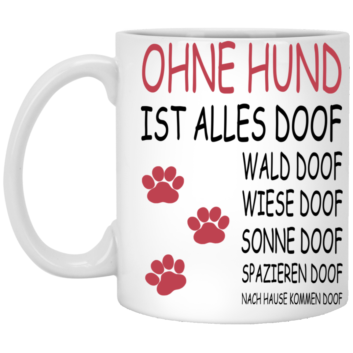 Ohne Hund Ist Alles Doof Mugs TeeDragons