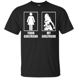 Wonder Woman   Your Girlfriend  My Girlfriend Shirt