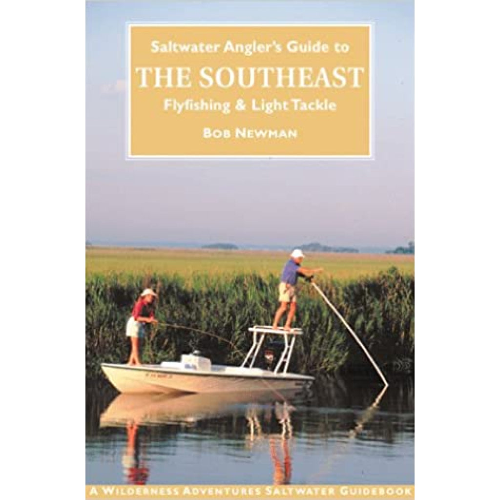 Saltwater Angler's Guide to the Southeast: Fly Fishing and Light Tackle [Book]