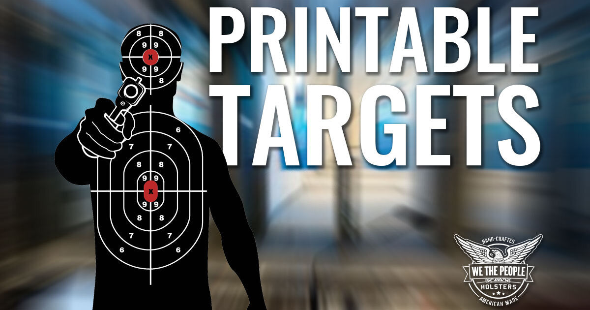 types of printable targets and where to get free shooting targets we the people holsters