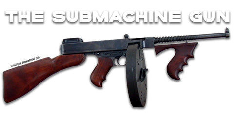 The Submachine Gun