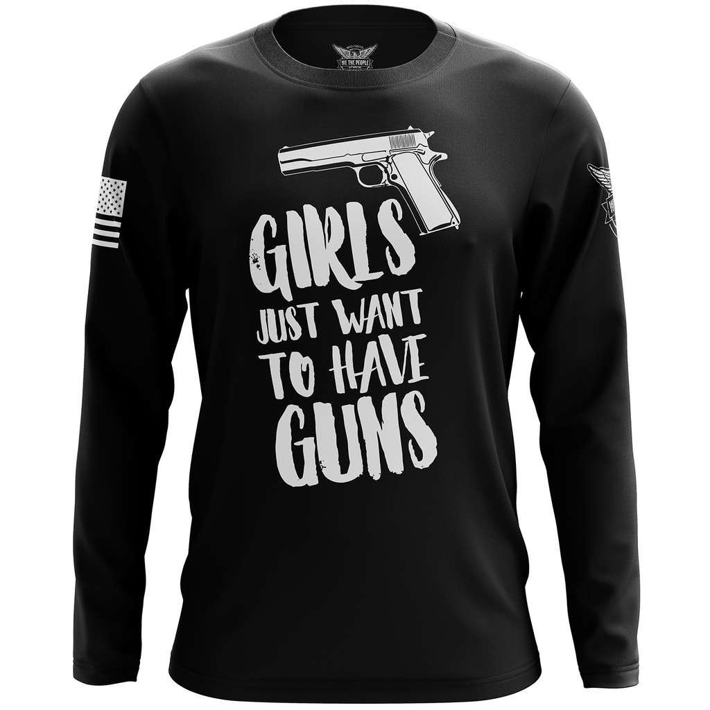 girls-just-want-to-have-guns-long-sleeve-shirt