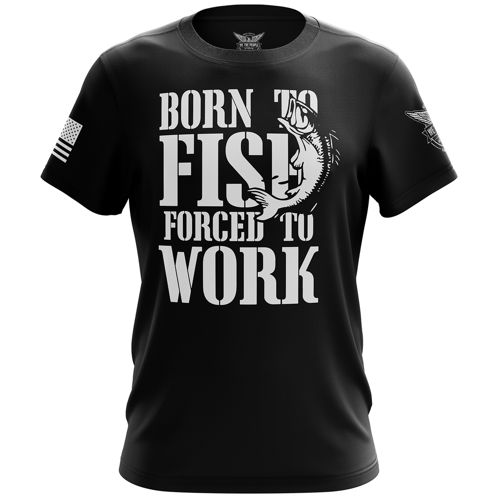 born-to-fish-forced-to-work-apparel-unisex-t-shirt