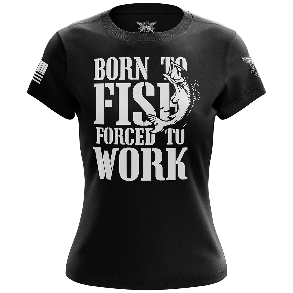 born-to-fish-forced-to-work-womens-short-sleeve-shirt