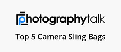 PhotographyTalk Top 5 Camera Sling Bags