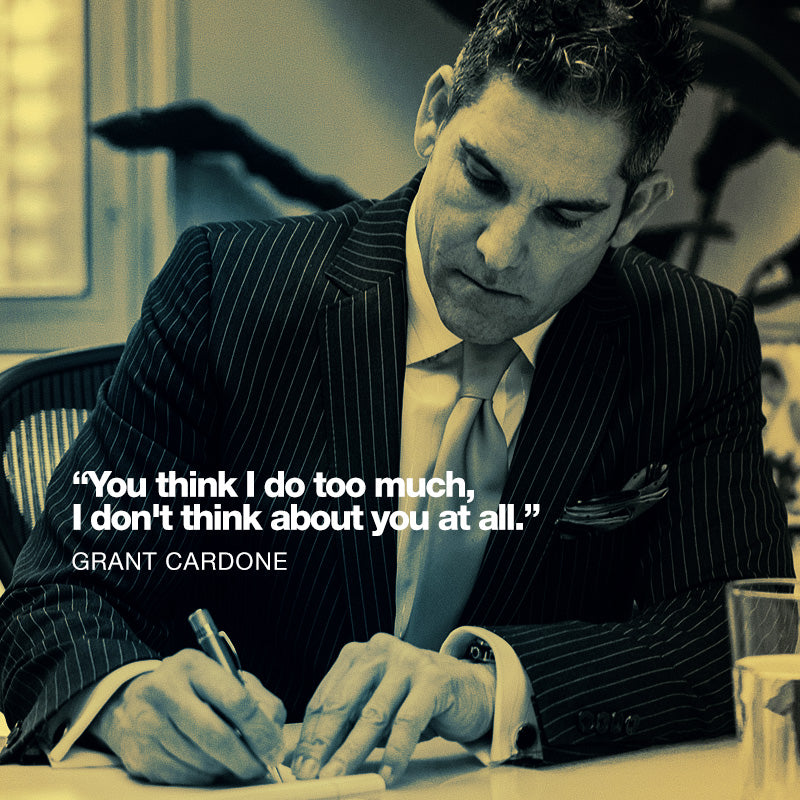 Grant Cardone Quotes - Grant Cardone - Sales Training - Grant Cardone Training