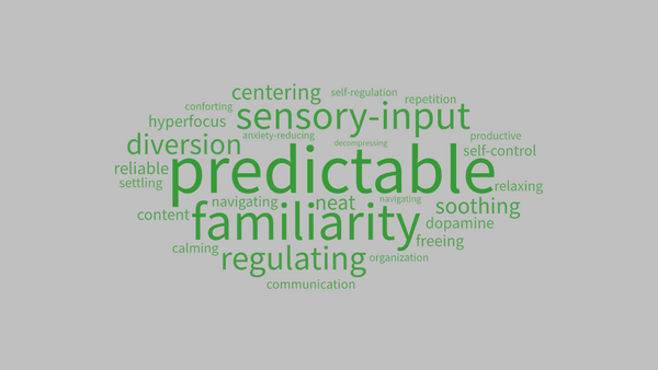 워드 클라우드에는 예측 가능, 친숙함, 감각 입력, 진정, 중심 잡기, 기분 전환, 도파민과 같은 단어가 포함됩니다.