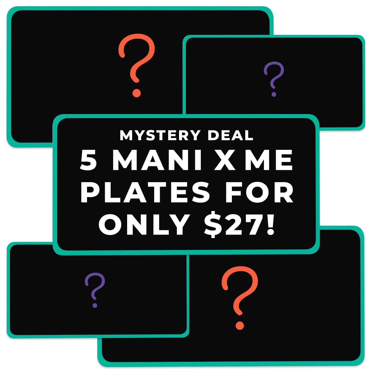 **New Mani x Me Member Special** 5 Random Previous Month's Plates for $27!  Original Value at $50 (Limited to 1 Per New Member)