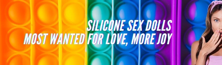 Silicone Sex Dolls Most Wanted For Love, More Joy