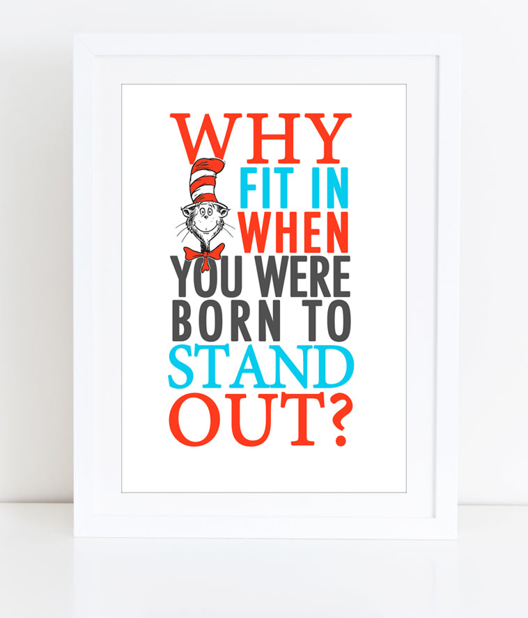 printable-dr-seuss-quote-why-fit-in-when-you-were-born-to-stand-out