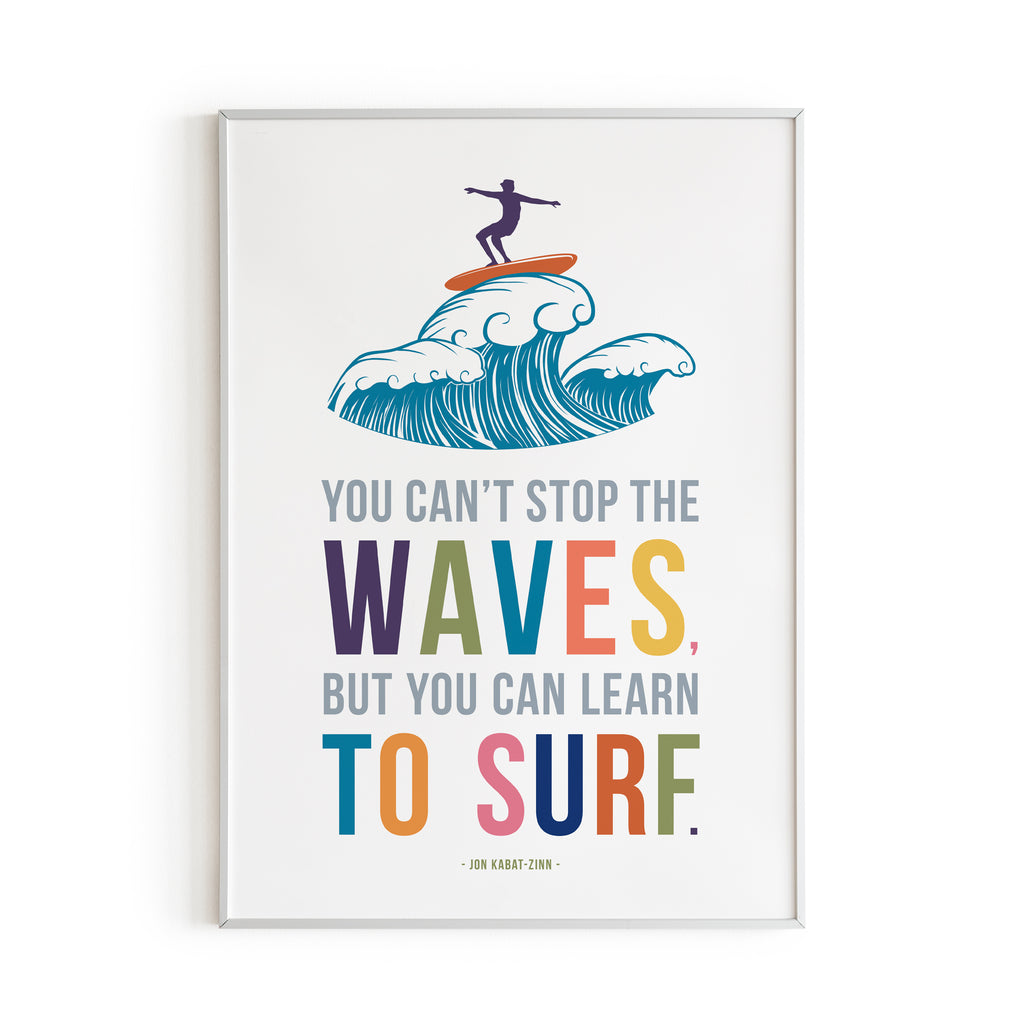 You Can T Stop The Waves But You Can Learn To Surf Art Print For Kids Munga Vision