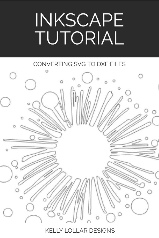 Download Inkscape Tutorial Converting Svg Files To Dxf Kelly Lollar Designs