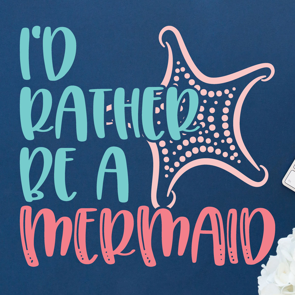 Download Freebie Friday I D Rather Be A Mermaid Svg File Kelly Lollar Designs