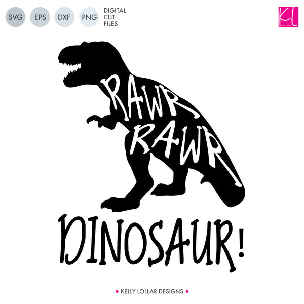 Download Free Rawr Rawr Dinosaur SVG Cut Files - Kelly Lollar Designs