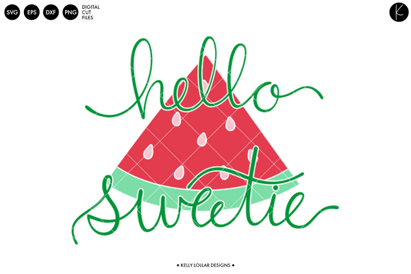 Hello Sweetie Watermelon SVG DXF EPS PNG Cut Files | Free for Personal Use