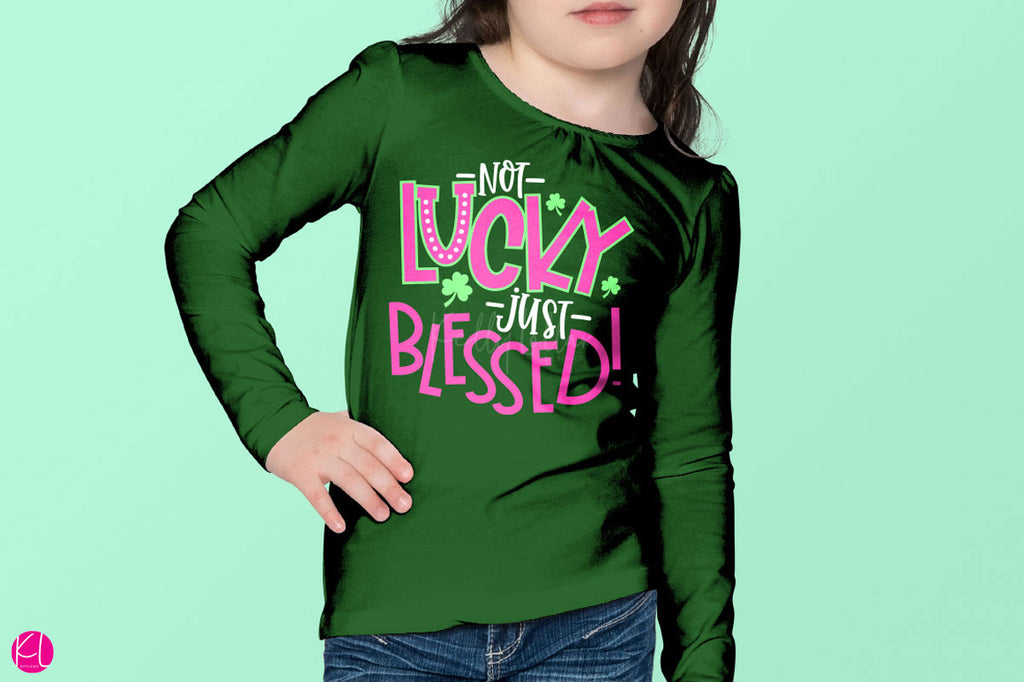 Freebie Friday | Not Lucky, Just Blessed St. Patrick's Day Cutting Files | SVG DXF EPS PNG | Free for Personal Use
