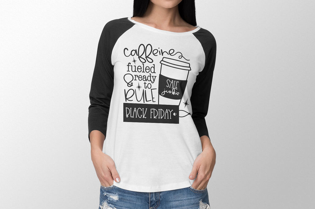 Caffeine Fueled and Ready to Rule Black Friday svg cut file on a raglan shirt