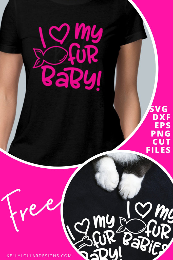 I Love My Fur Cat Baby SVG DXF EPS PNG Cut Files | Free for Personal Use