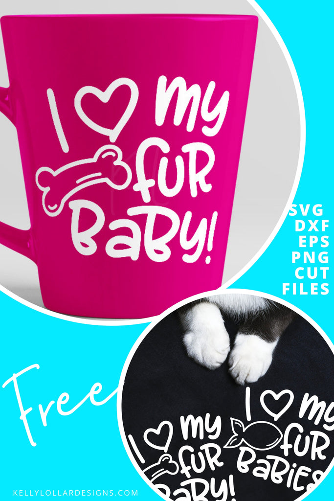 I Love My Fur Dog Baby SVG DXF EPS PNG Cut Files | Free for Personal Use