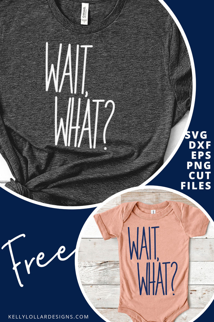 Wait What SVG DXF EPS PNG Cut Files | Free for Personal Use