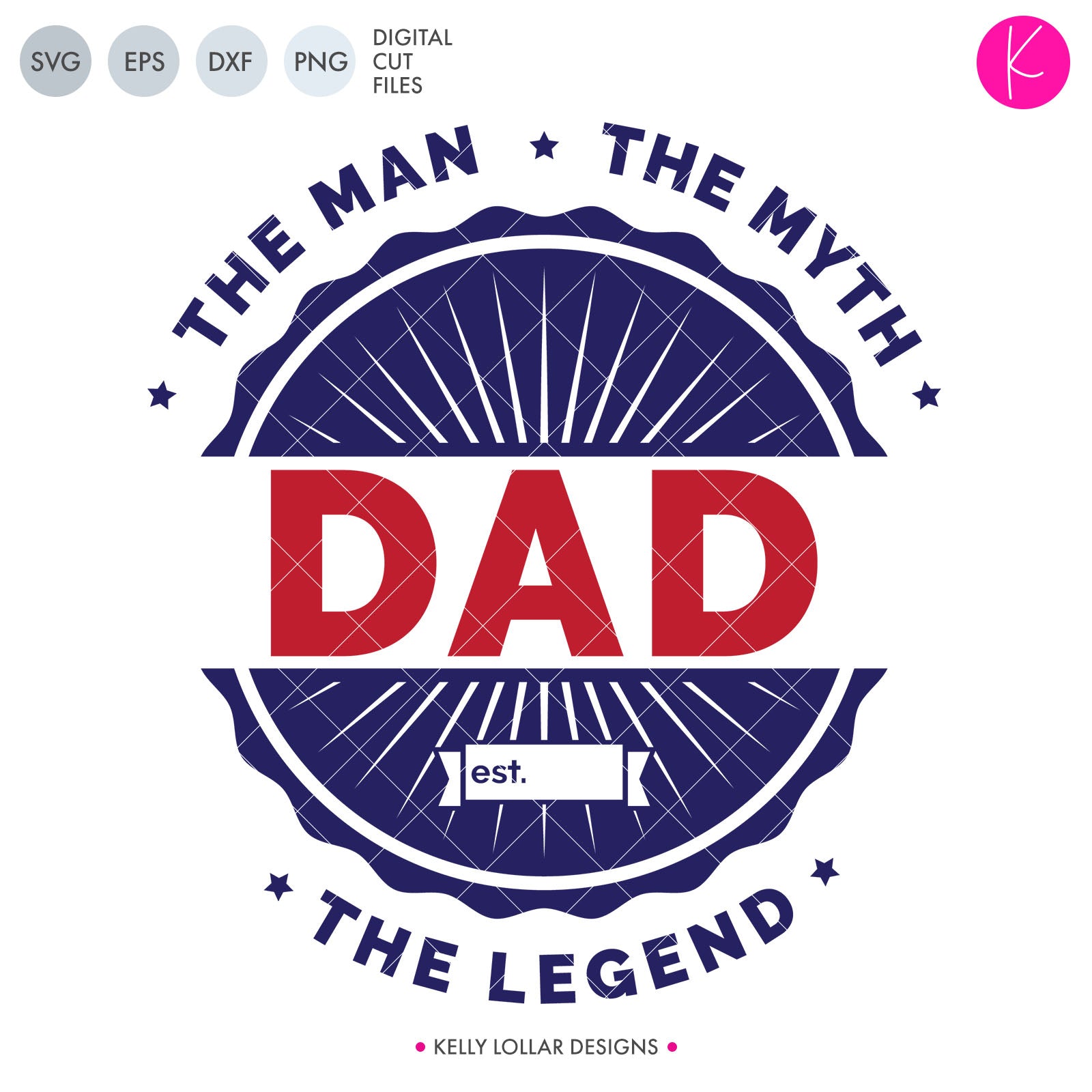 Download The Man The Myth The Legend SVG File for Father's Day | Kelly Lollar Designs