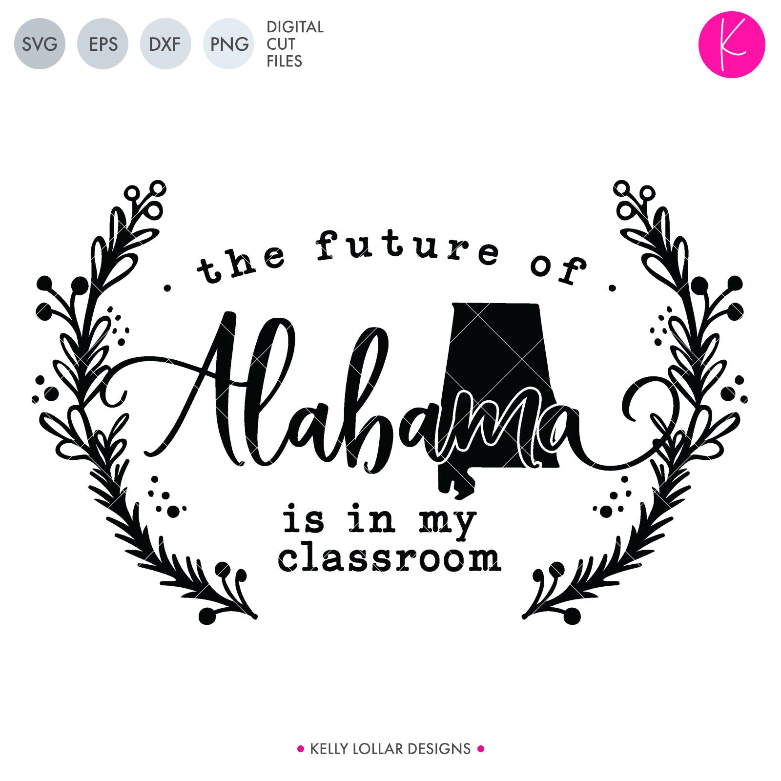 Alabama State Bundle Svg Dxf Eps Png Cut Files Kelly Lollar Designs