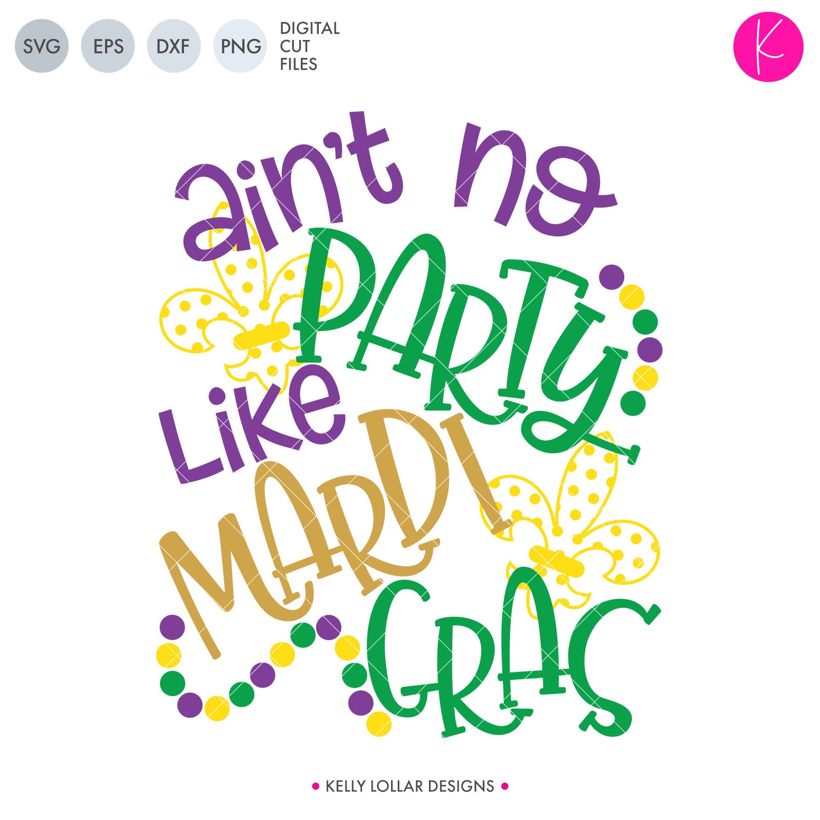 Download Ain't No Party Like Mardi Gras SVG File | Kelly Lollar Designs