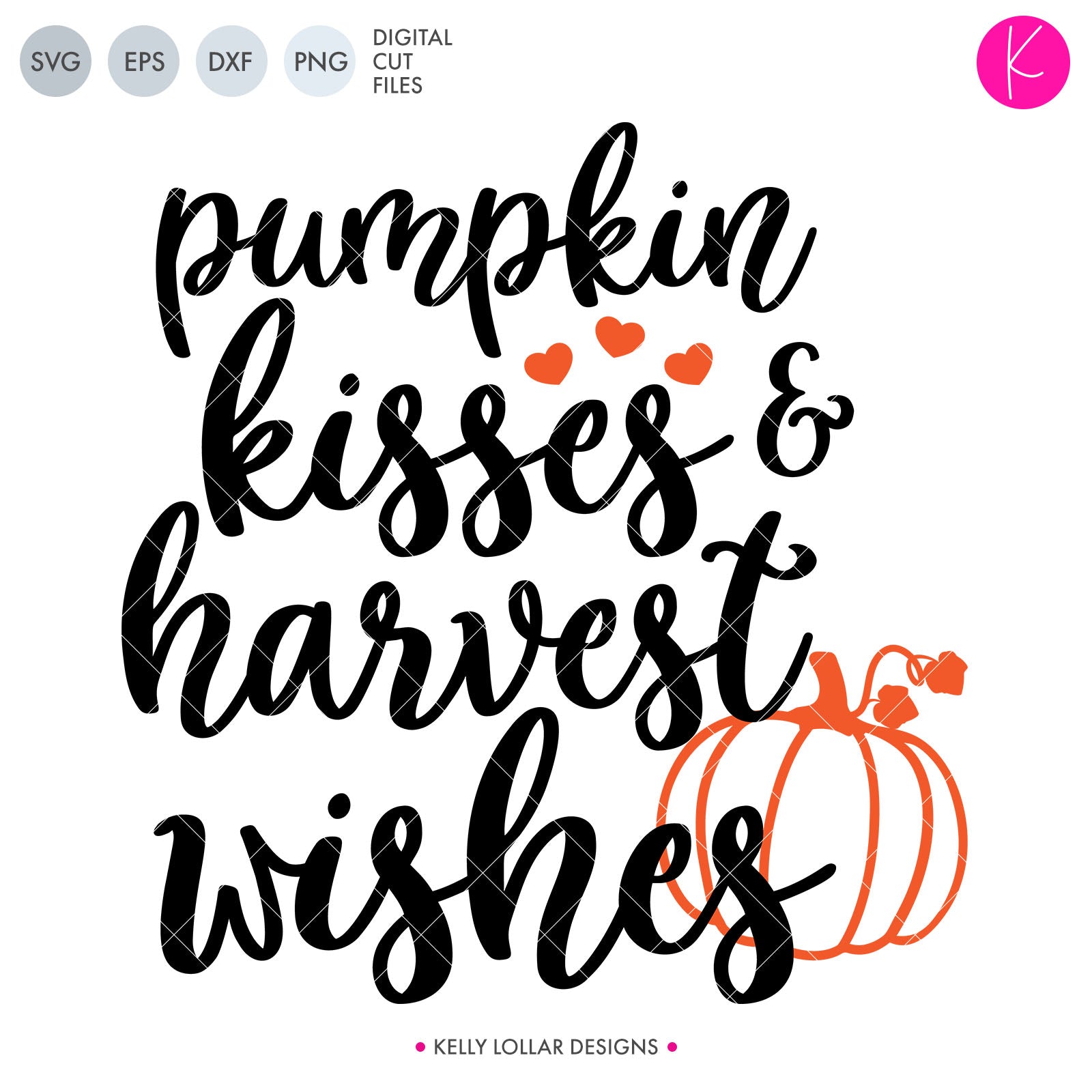 Download Pumpkin Kisses and Harvest Wishes SVG File | Kelly Lollar ...