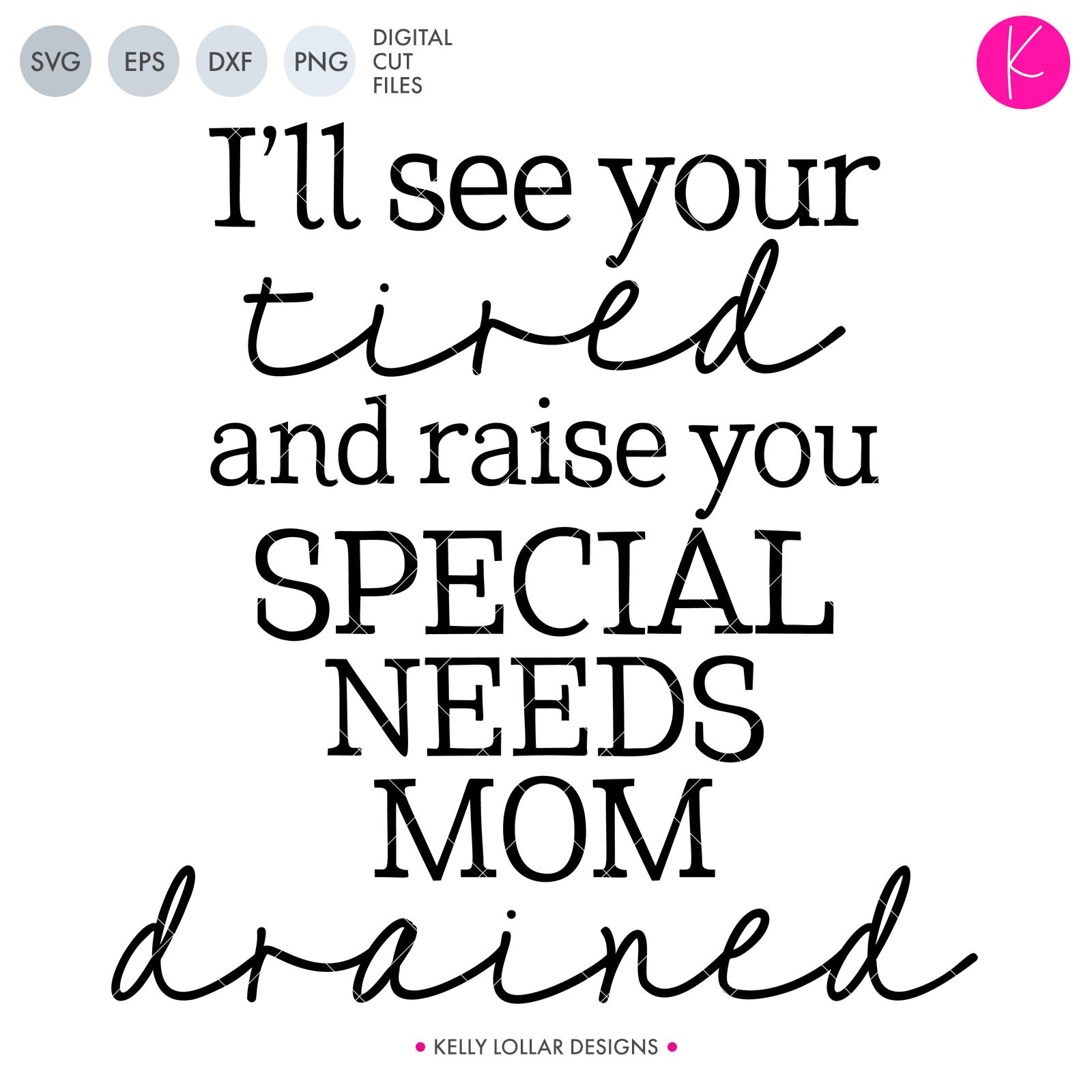 Download Special Needs Mom Tired Svg File Kelly Lollar Designs