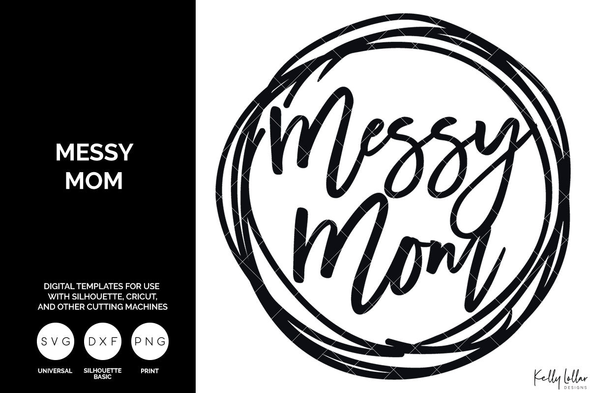 Download Messy Mom SVG Pack | Kelly Lollar Designs