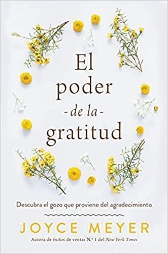 El poder de la gratitud- Joyce Meyer