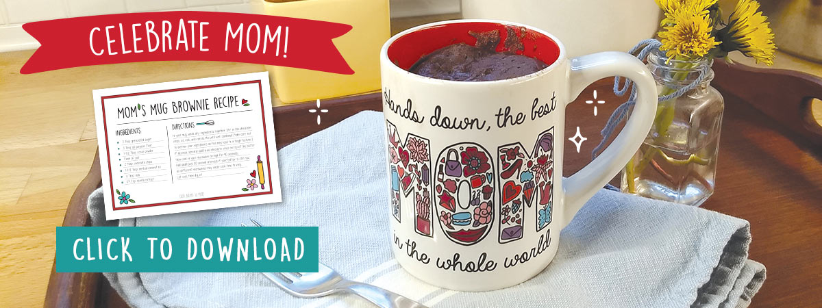 Gifts for Mom, click for a link to a recipe for a mug brownie