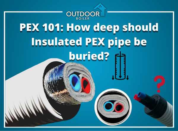 PEX 101: How deep should Insulated PEX pipe be buried?