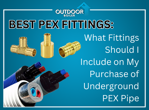 What Fittings Should I Include on My Purchase of Underground PEX Pipe