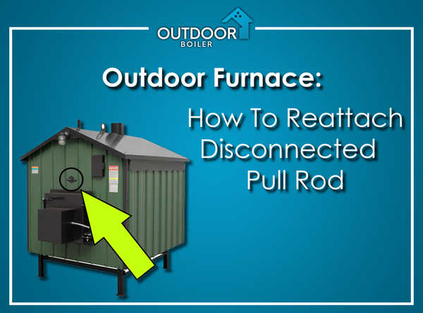 Outdoor Wood Furnace: Routine Maintenance Items –