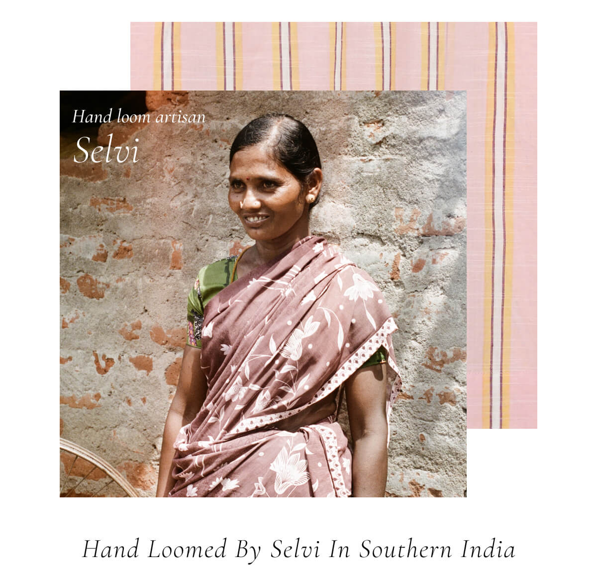 Hand Loomed By Selvi in Southern India