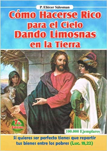 Libro: Como hacerse rico para el cielo dando limosnas en la tierra - P –  Santa Maria del Monte