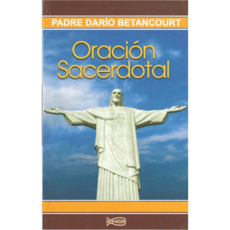 Libro: Oración Sacerdotal - P. Darío Betancourt – Santa Maria del Monte