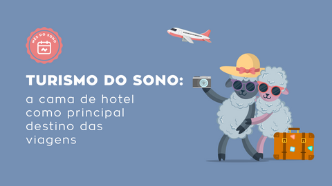 Turismo do Sono a cama de hotel como principal destino das viagens