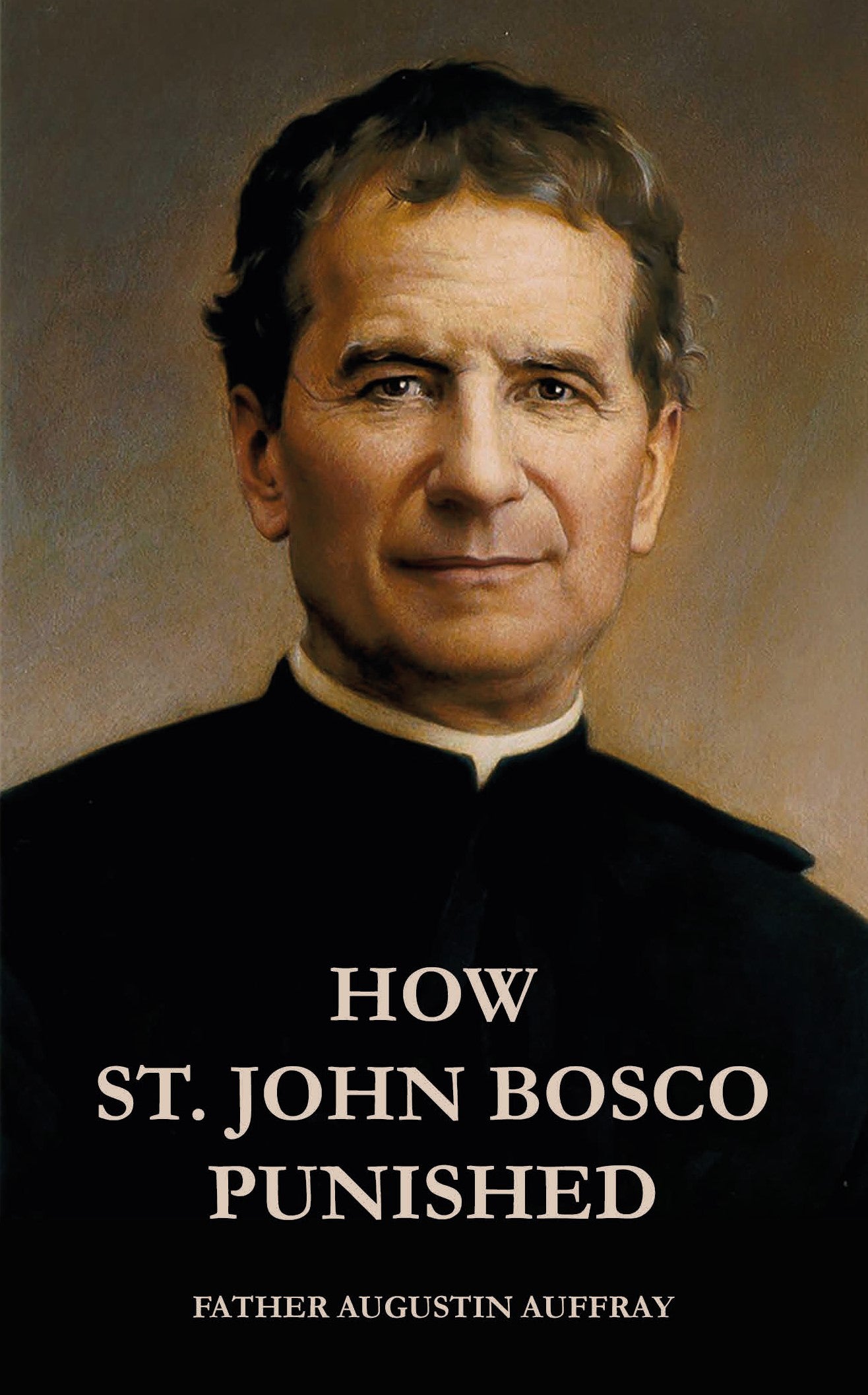 How St. John Bosco Punished - Angelus Press