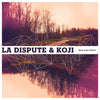 La Dispute / Koji 