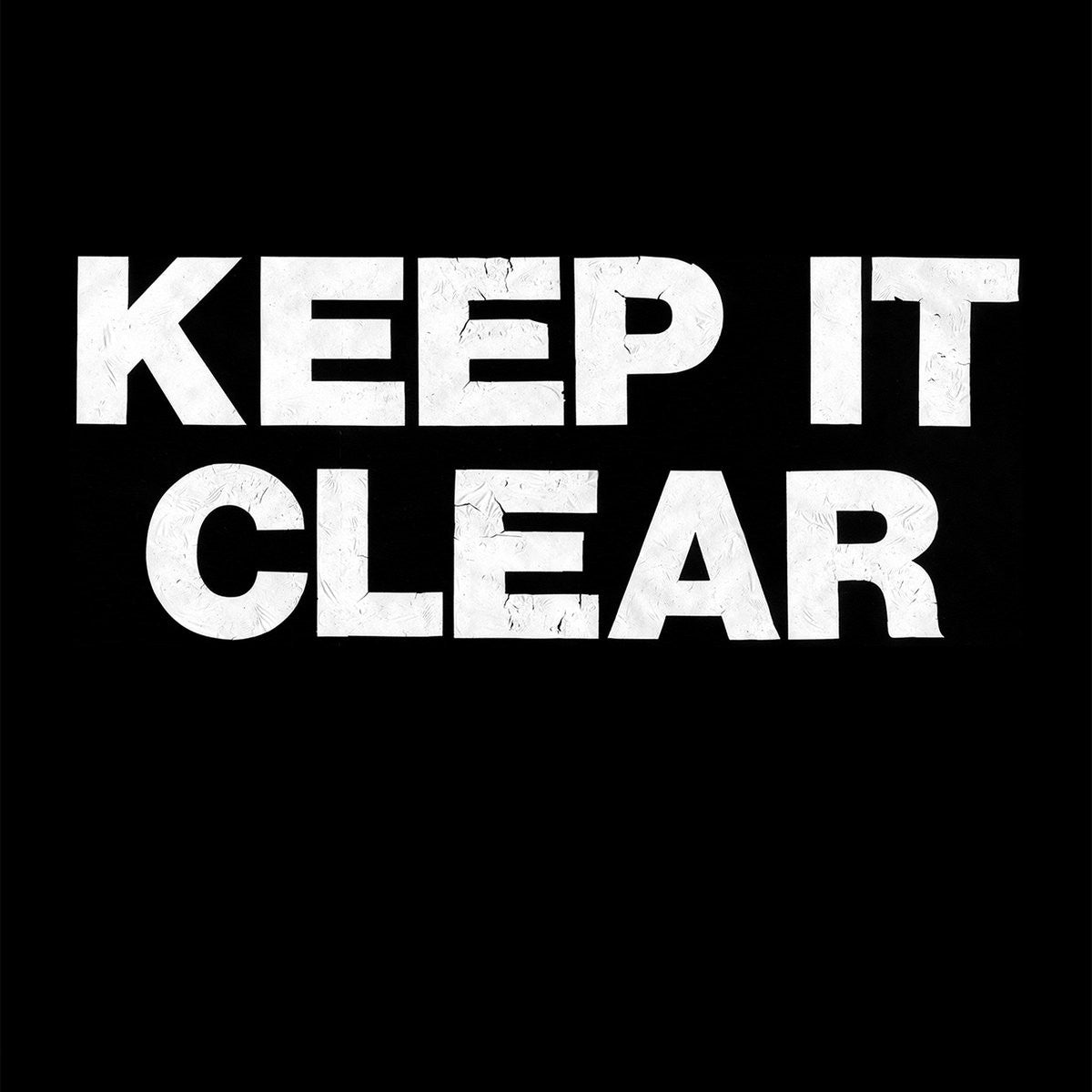 Keep Clear. Keep it. Is it Clear?. Keep it way. It was clear to them
