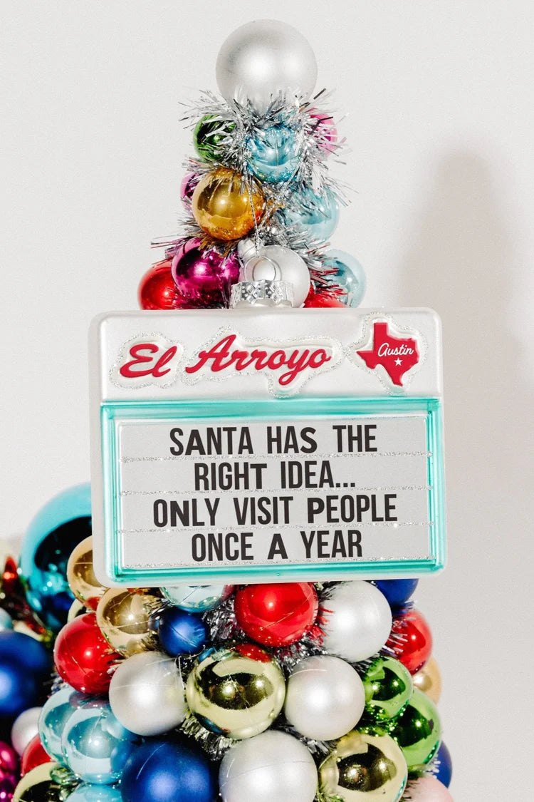 El Arroyo Right Idea Ornament
