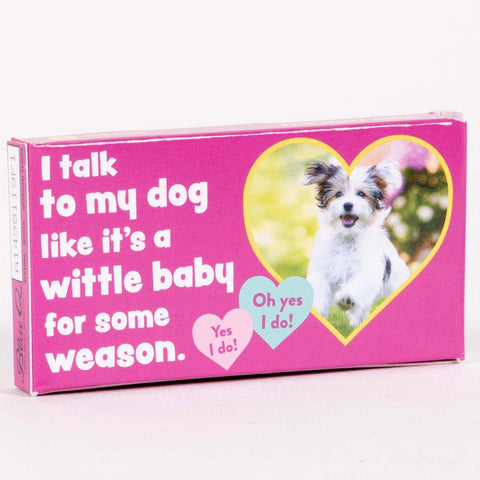 I Talk To My Dog Gum