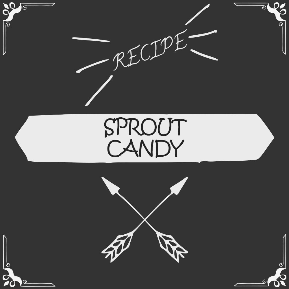 Sprout Candy Recipe - Foods Alive
