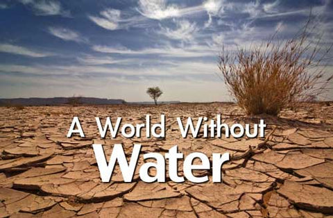 A World Without Water Documentary - Foods Alive