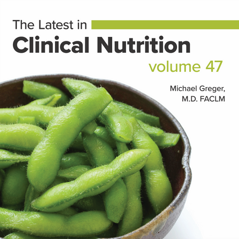 Latest in Clinical Nutrition  Volume 47 [Digital Download] – DrGreger.org