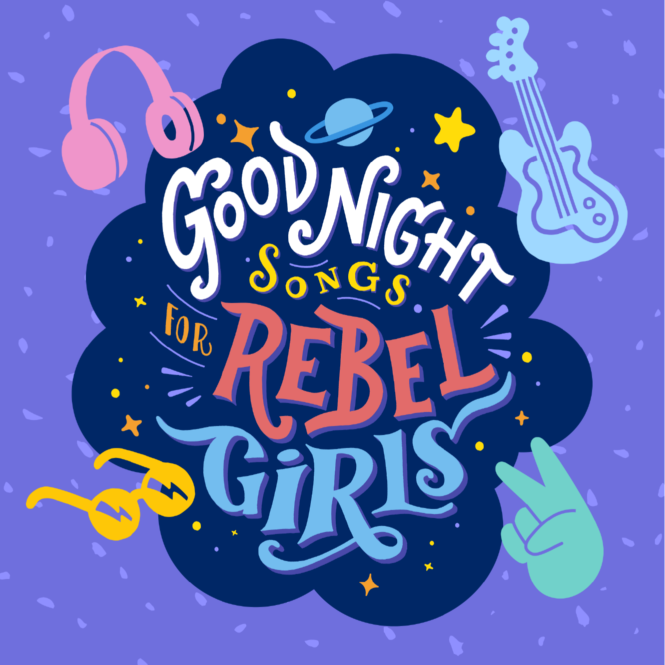 Good Night Songs For Rebel Girls