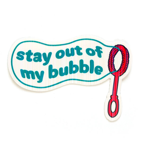 Stay Out Of My Bubble Vinyl Sticker